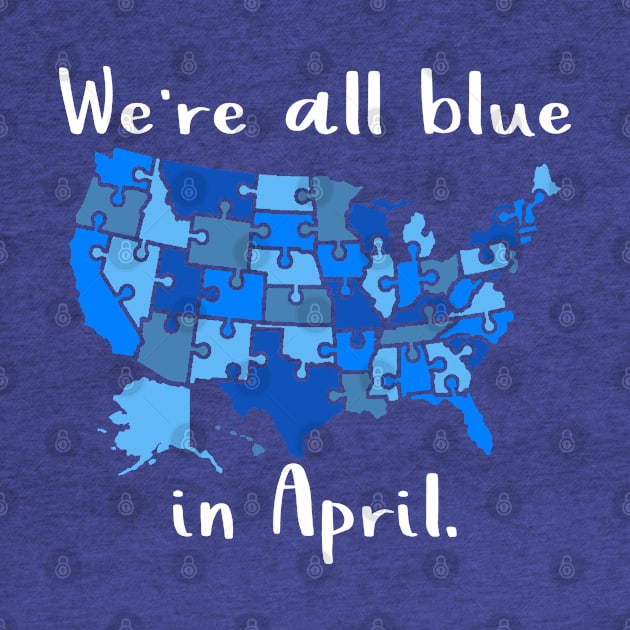 We're All Blue In April - Autism Awareness Month by Etopix